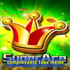 comprovante fake meme